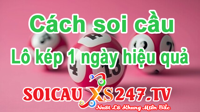 cách soi cầu lô kép 1 ngày