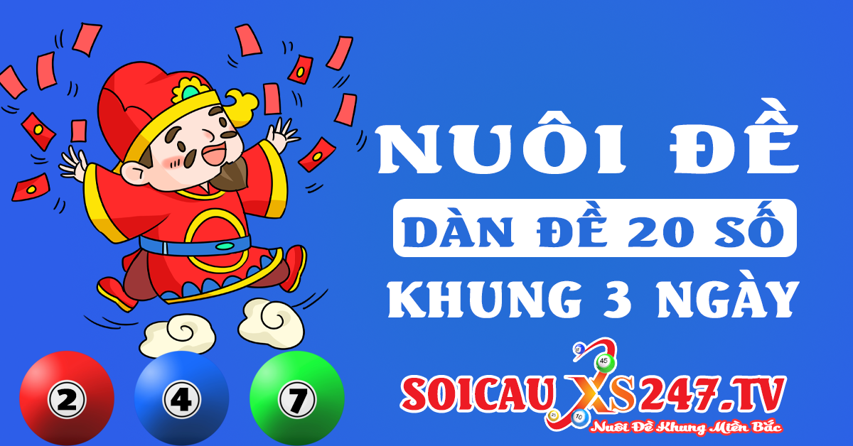 Dự đoán dàn đề 20 số vip khung 3 ngày hôm nay