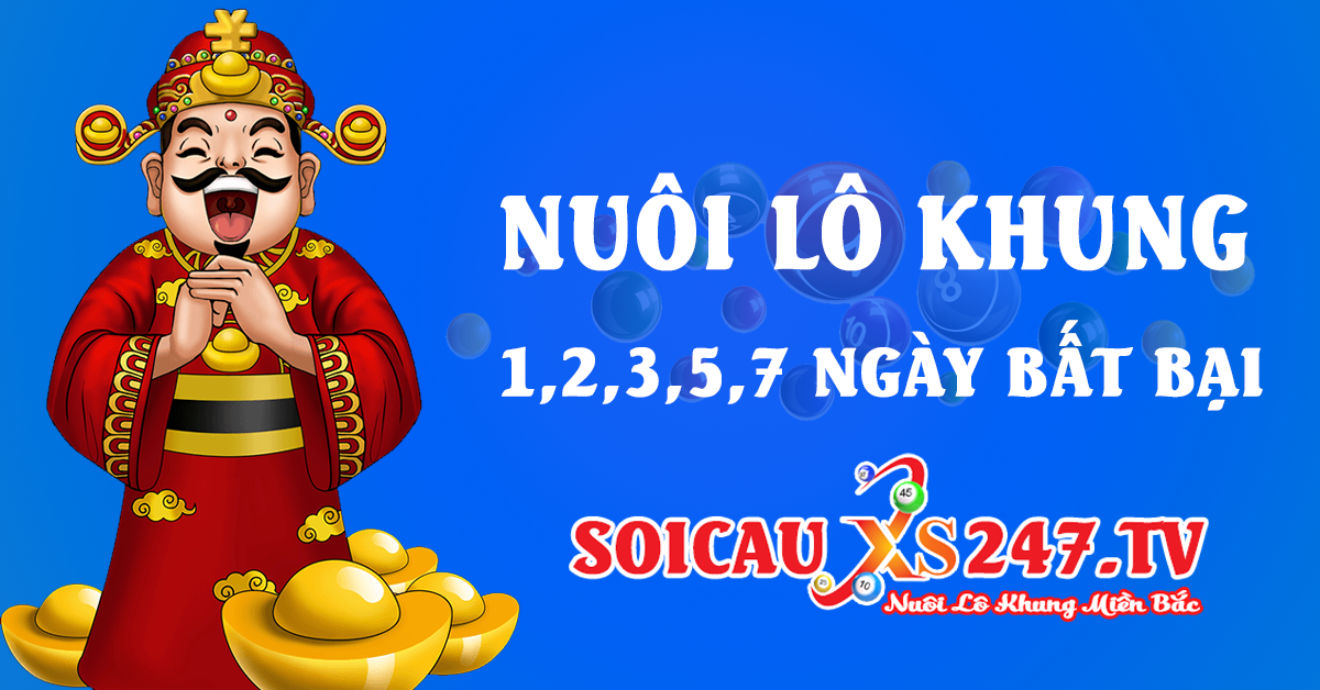 Nuôi lô khung 12357 ngày