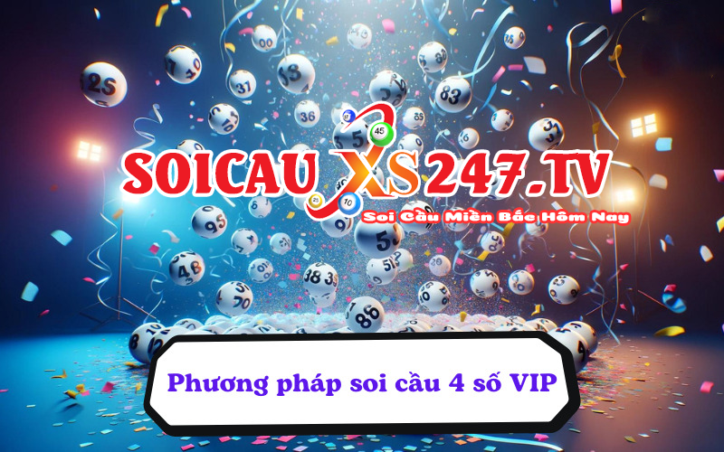 phương pháp soi cầu lô xiên 4 vip