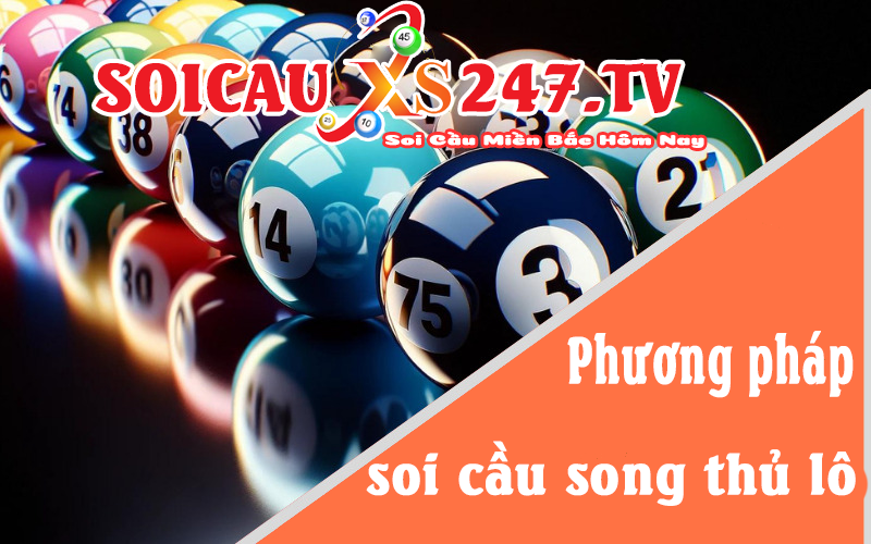 cách phương pháp soi cầu song thủ lô