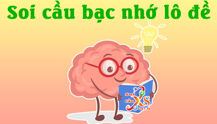 soi cầu bạc nhớ lô đề miền bắc