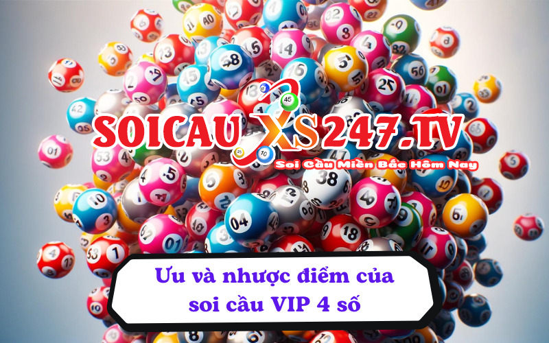 ưu và nhược điểm của lô xiên 4 VIP